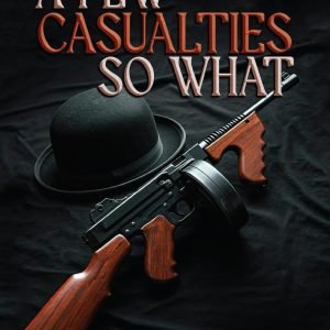 A FEW CASUALTIES SO WHAT: A CHUBBY PONE NOVEL
